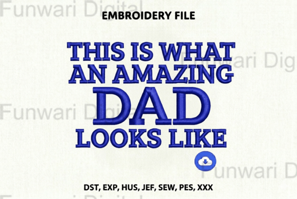 Amazing Dad Embroidery File Review